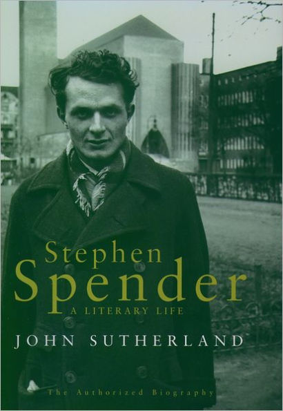 Stephen Spender: A Literary Life