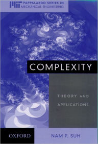 Title: Complexity: Theory and Applications (MIT-Pappalardo Series in Mechanical Engineering), Author: Nam P. Suh