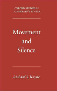 Title: Movement and Silence, Author: Richard S. Kayne