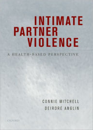 Title: Intimate Partner Violence: A Health-Based Perspective, Author: Connie Mitchell