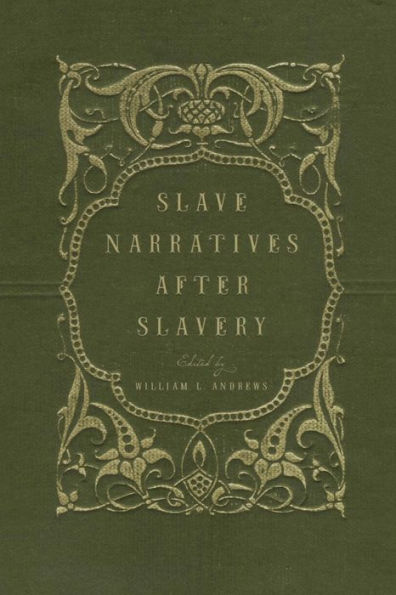 Slave Narratives after Slavery