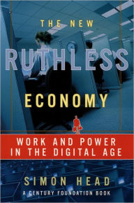 Title: The New Ruthless Economy: Work and Power in the Digital Age, Author: Simon Head