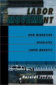 Title: Labor Movement: How Migration Regulates Labor Markets, Author: Harald Bauder