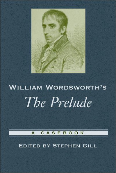 William Wordsworth's The Prelude: A Casebook