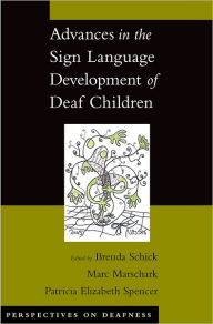 Title: Advances in the Sign Language Development of Deaf Children, Author: Brenda Schick