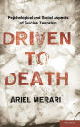 Driven to Death: Psychological and Social Aspects of Suicide Terrorism / Edition 1