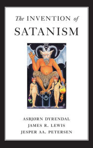 Title: The Invention of Satanism, Author: Asbjorn Dyrendal