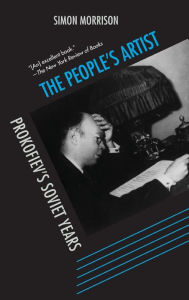 Title: The People's Artist: Prokofiev's Soviet Years, Author: Simon Morrison