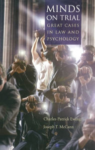 Free books to download on kindle fire Minds on Trial: Great Cases in Law and Psychology  English version 9780195181760 by Charles Patrick Ewing, Joseph T. McCann