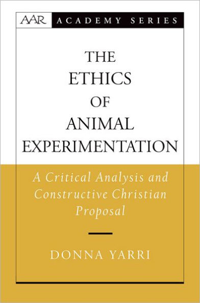 The Ethics of Animal Experimentation: A Critical Analysis and Constructive Christian Proposal