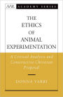 The Ethics of Animal Experimentation: A Critical Analysis and Constructive Christian Proposal
