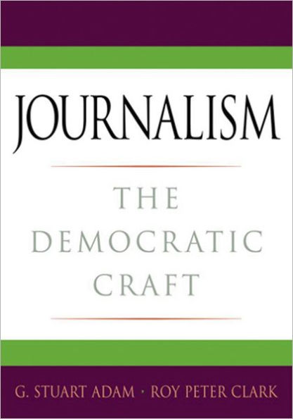 Journalism: The Democratic Craft / Edition 1