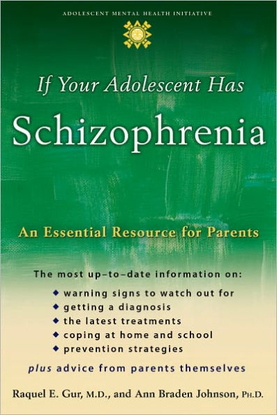 If Your Adolescent Has Schizophrenia: An Essential Resource for Parents