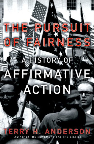 The Pursuit of Fairness: A History of Affirmative Action