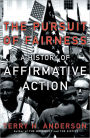 The Pursuit of Fairness: A History of Affirmative Action