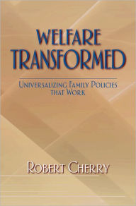 Title: Welfare Transformed, Author: Robert Cherry