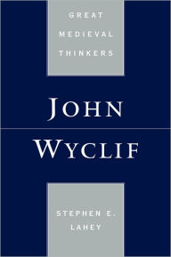Title: John Wyclif, Author: Stephen Edmund Lahey