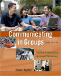 Communicating in Groups: Building Relationships for Group Effectiveness / Edition 3