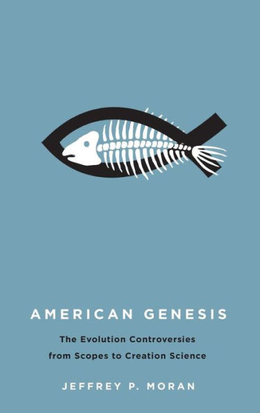 American Genesis: The Evolution Controversies from Scopes to Creation Science