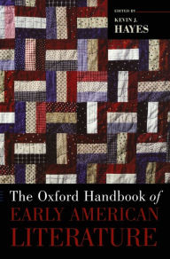 Title: The Oxford Handbook of Early American Literature, Author: Kevin J. Hayes