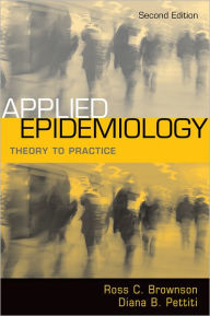 Title: Applied Epidemiology: Theory to Practice / Edition 2, Author: Ross C. Brownson