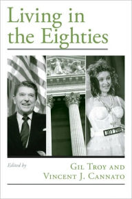 Title: Living in the Eighties, Author: Gil Troy