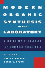 Title: Modern Organic Synthesis in the Laboratory: A Collection of Standard Experimental Procedures, Author: Jie Jack Li