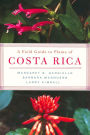 A Field Guide to Plants of Costa Rica