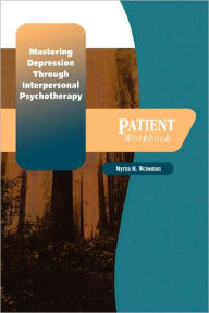 Title: Mastering Depression through Interpersonal Psychotherapy, Author: Myrna W. Weissman