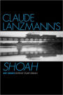 Claude Lanzmann's Shoah: Key Essays