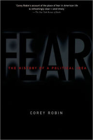 Title: Fear: The History of a Political Idea, Author: Corey Robin