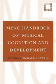 Title: MENC Handbook of Musical Cognition and Development, Author: Richard Colwell