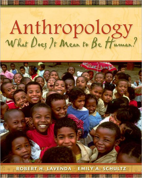 Anthropology: What Does It Mean to Be Human? / Edition 1