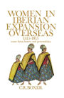 Women in Iberian Expansion Overseas, 1415-1815: Some Facts, Fancies and Personalities