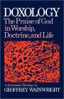 Doxology: The Praise of God in Worship, Doctrine and Life: A Systematic Theology / Edition 1