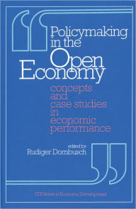 Title: Policymaking in the Open Economy: Concepts and Case Studies in Economic Performance, Author: Rudiger Dornbusch