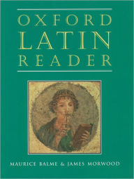 Title: Oxford Latin Reader / Edition 2, Author: Maurice Balme