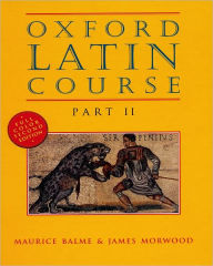 Title: Oxford Latin Course: Part II / Edition 2, Author: Maurice Balme