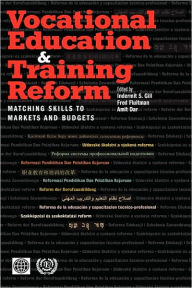 Title: Vocational Education and Training Reform: Matching Skills to Markets and Budgets / Edition 1, Author: Oxford University Press USA