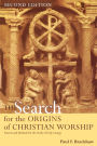 The Search for the Origins of Christian Worship: Sources and Methods for the Study of Early Liturgy / Edition 2