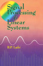 Signal Processing and Linear Systems / Edition 1