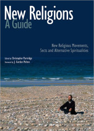 Title: New Religions: A Guide: New Religious Movements, Sects and Alternative Spiritualities / Edition 1, Author: Christopher Partridge
