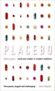Title: Placebo: Mind over Matter in Modern Medicine, Author: Dylan Evans