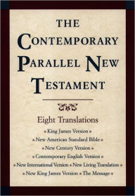 Title: The Contemporary Parallel New Testament: KJV NASB (Updated) New Century Bible Contemporary English Version NIV New Living Translation NKJV The Message, Author: Oxford University Press