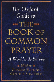 Title: The Oxford Guide to The Book of Common Prayer: A Worldwide Survey, Author: Charles Hefling