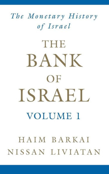The Bank of Israel: Volume 1: A Monetary History
