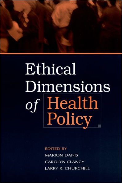 Ethical Dimensions of Health Policy / Edition 1