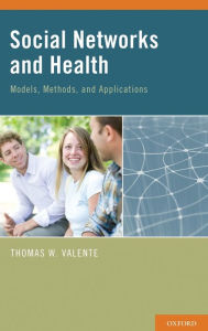 Title: Social Networks and Health: Models, Methods, and Applications, Author: Thomas W. Valente