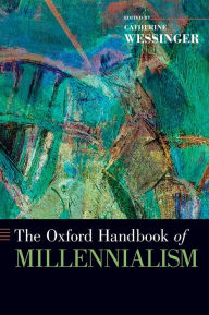 Title: The Oxford Handbook of Millennialism, Author: Catherine Wessinger