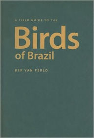 Title: A Field Guide to the Birds of Brazil, Author: Ber van Perlo